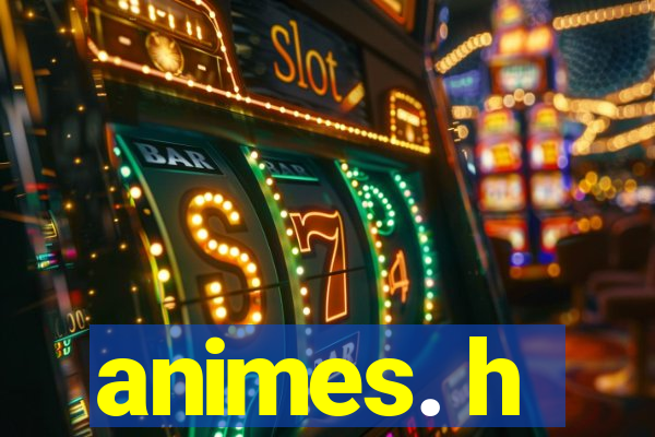 animes. h